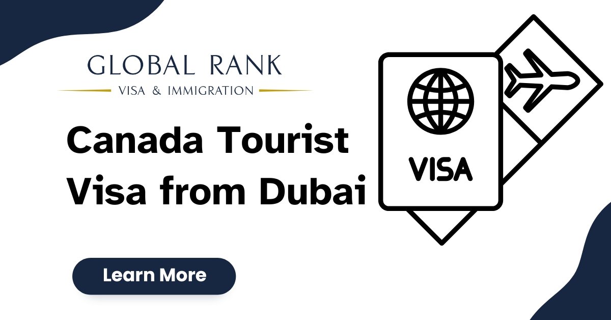 Step-by-Step Guide to Getting a Canada Tourist Visa from Dubai